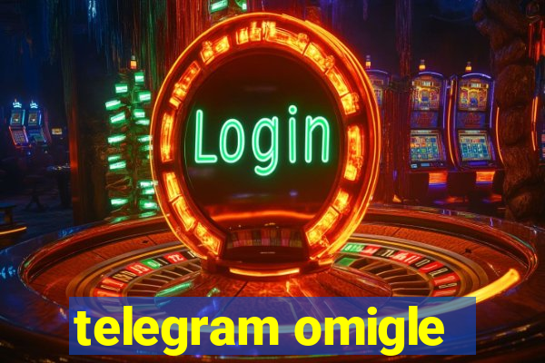 telegram omigle